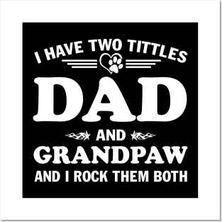 I Have Two Titles Dad And Grandpaw and I Rock Them Both Father's Day Gift Posters and Art